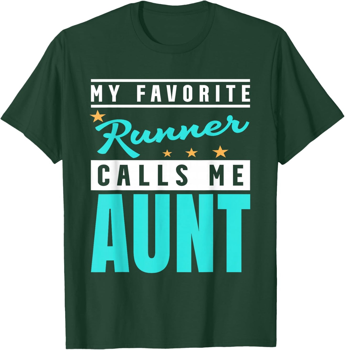 My Favorite Runner Calls Me Aunt, Runner Aunt T-Shirt - T-Shirt | Forest
