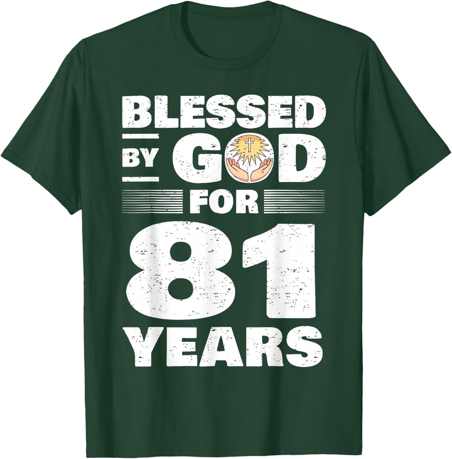 Blessed By God For 81 Years - 81st Birthday T-Shirt - T-Shirt | Forest