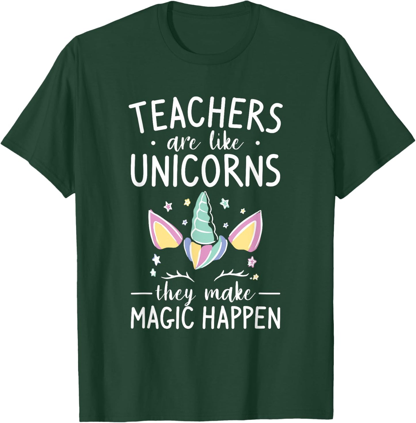 Teachers Are Like Unicorns They Make Magic Happen Women T-Shirt - T-Shirt | Forest