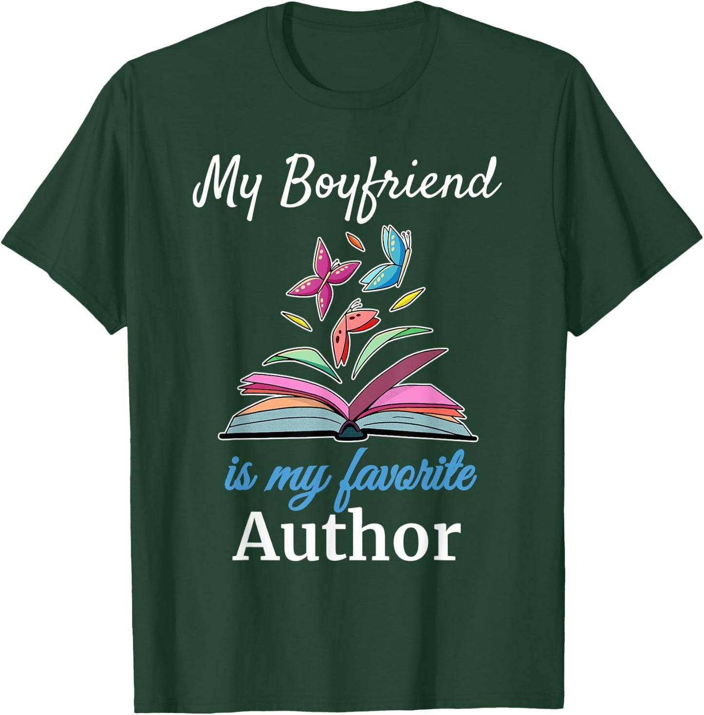 My Boyfriend is my Favorite Author for Book Lovers T-Shirt - T-Shirt | Forest
