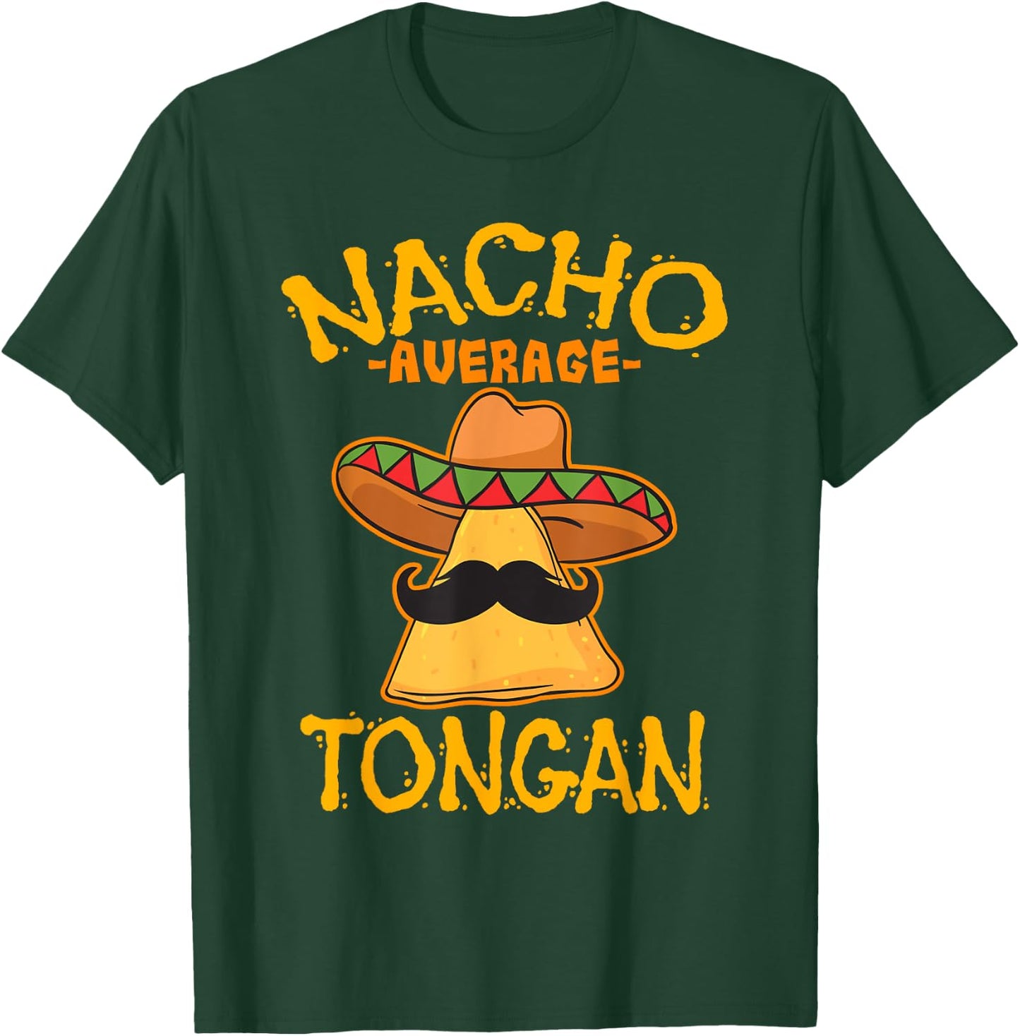 Nacho Average Tongan Heritage Kingdom of Tonga Roots T-Shirt - T-Shirt | Forest