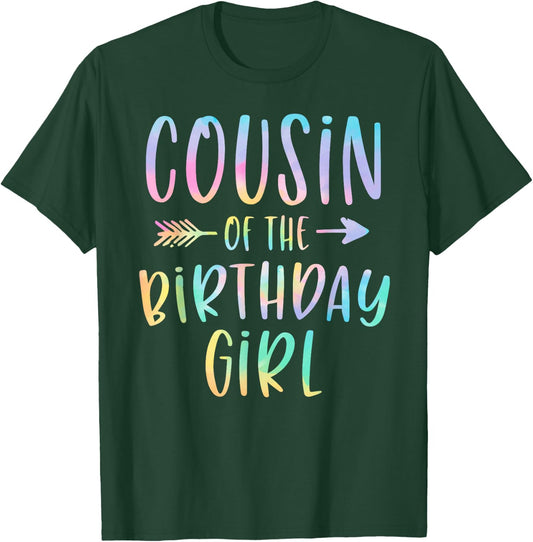 Cousin of the Birthday Girl Tie Dye Colorful Bday T-Shirt - T-Shirt | Forest