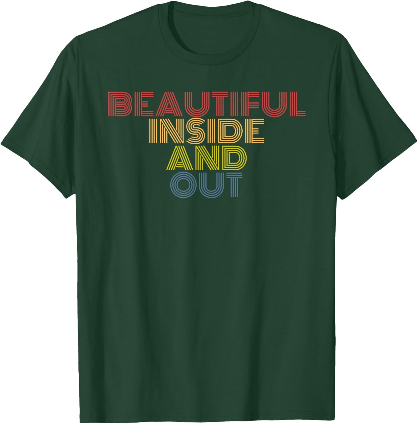 Beautiful Inside And Out retro rainbow positive quote T-Shirt - T-Shirt | Forest