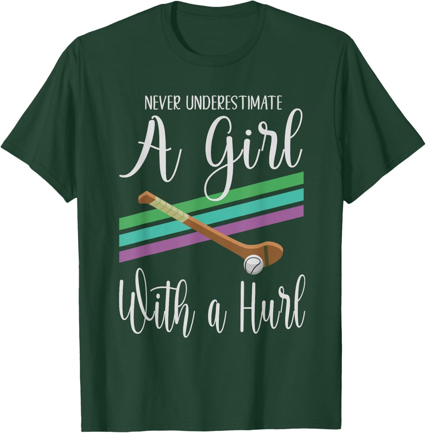 Camogie Never Underestimate A Girl With A Hurl T-Shirt - T-Shirt | Forest