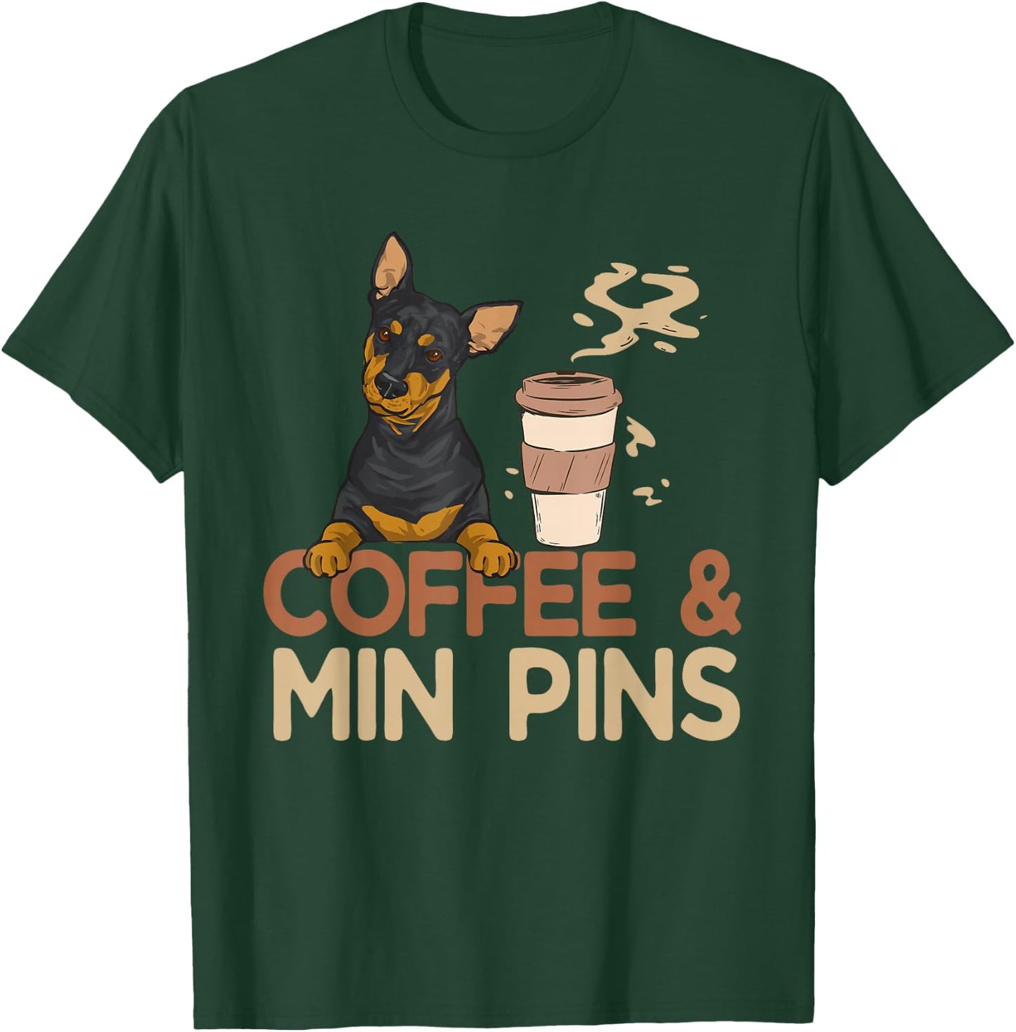 Coffee & Min Pin Dog Miniature Pinscher T-Shirt - T-Shirt | Forest