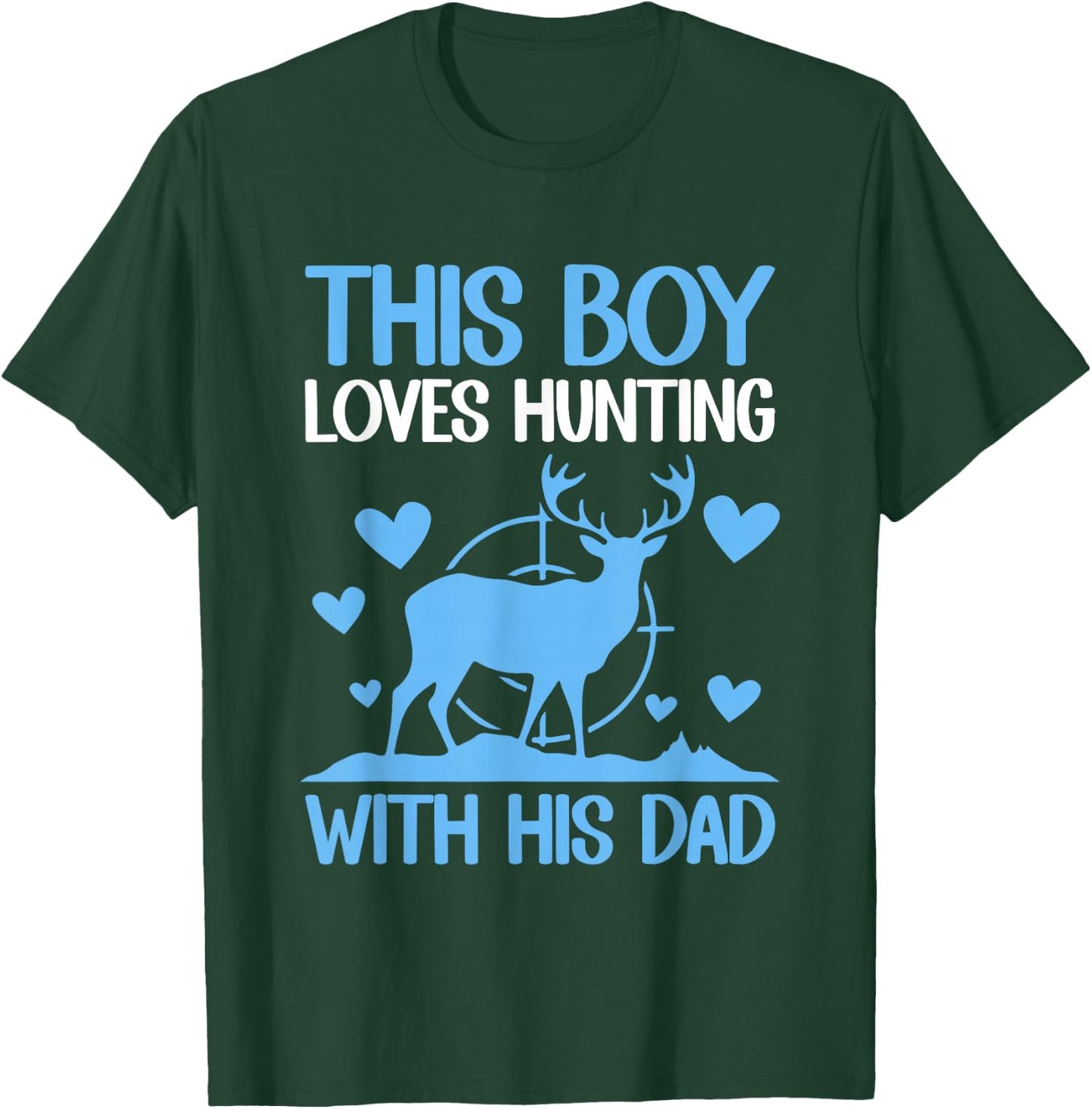 This Boy Loves Hunting With His Dad Funny Hunter Gift T-Shirt - T-Shirt | Forest