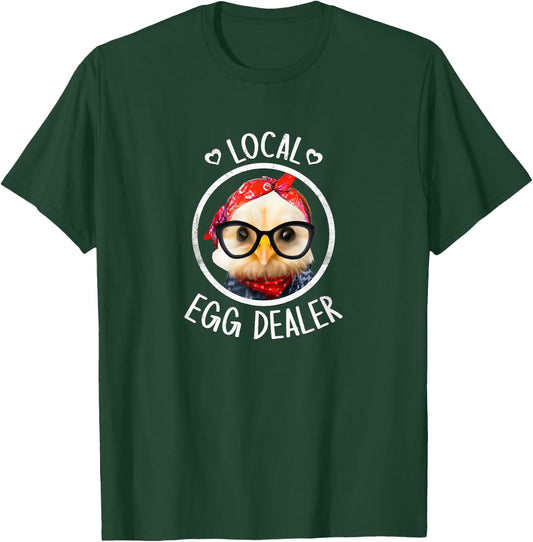 Local Egg Dealer for Chicken Farms and Farmers Funny Chicken T-Shirt - T-Shirt | Forest