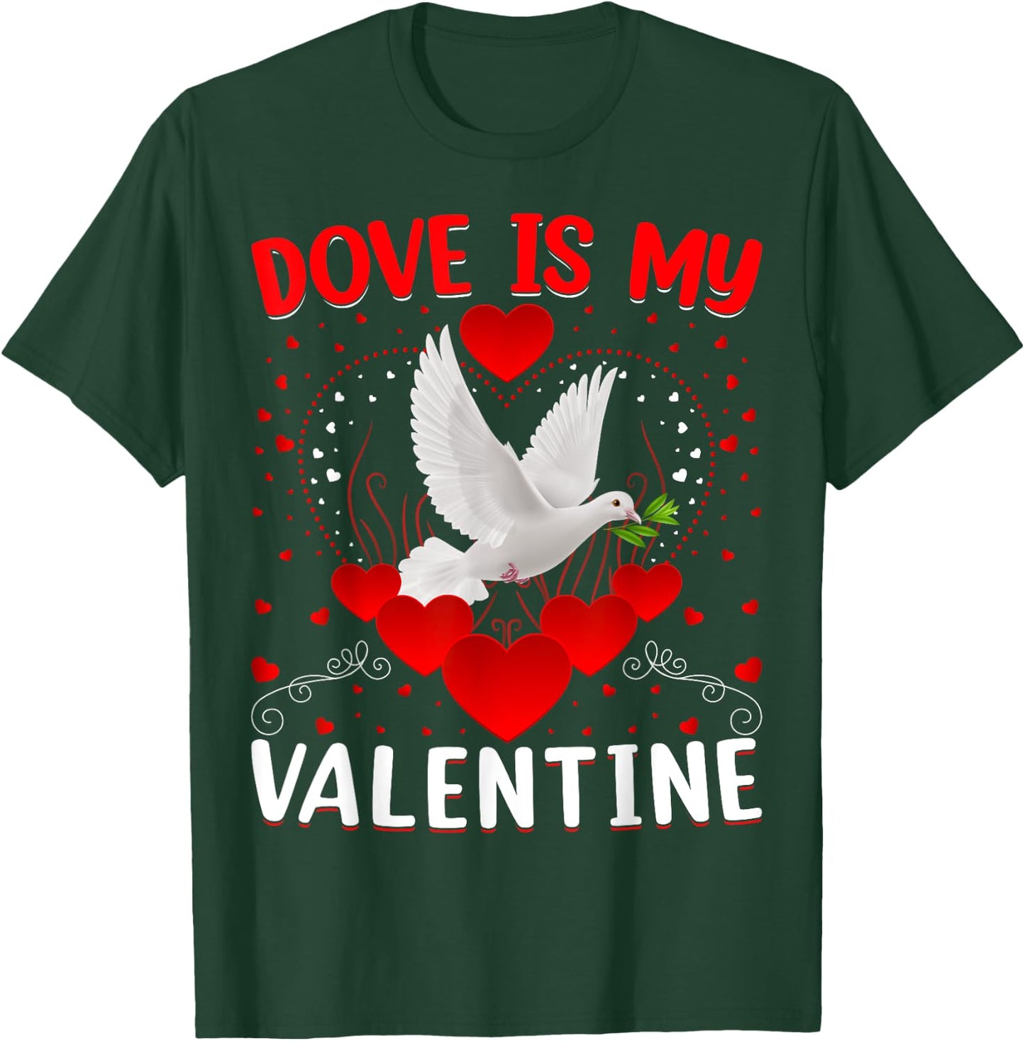 Dove Is My Valentine Heart Shape Dove Bird Valentine T-Shirt - T-Shirt | Forest