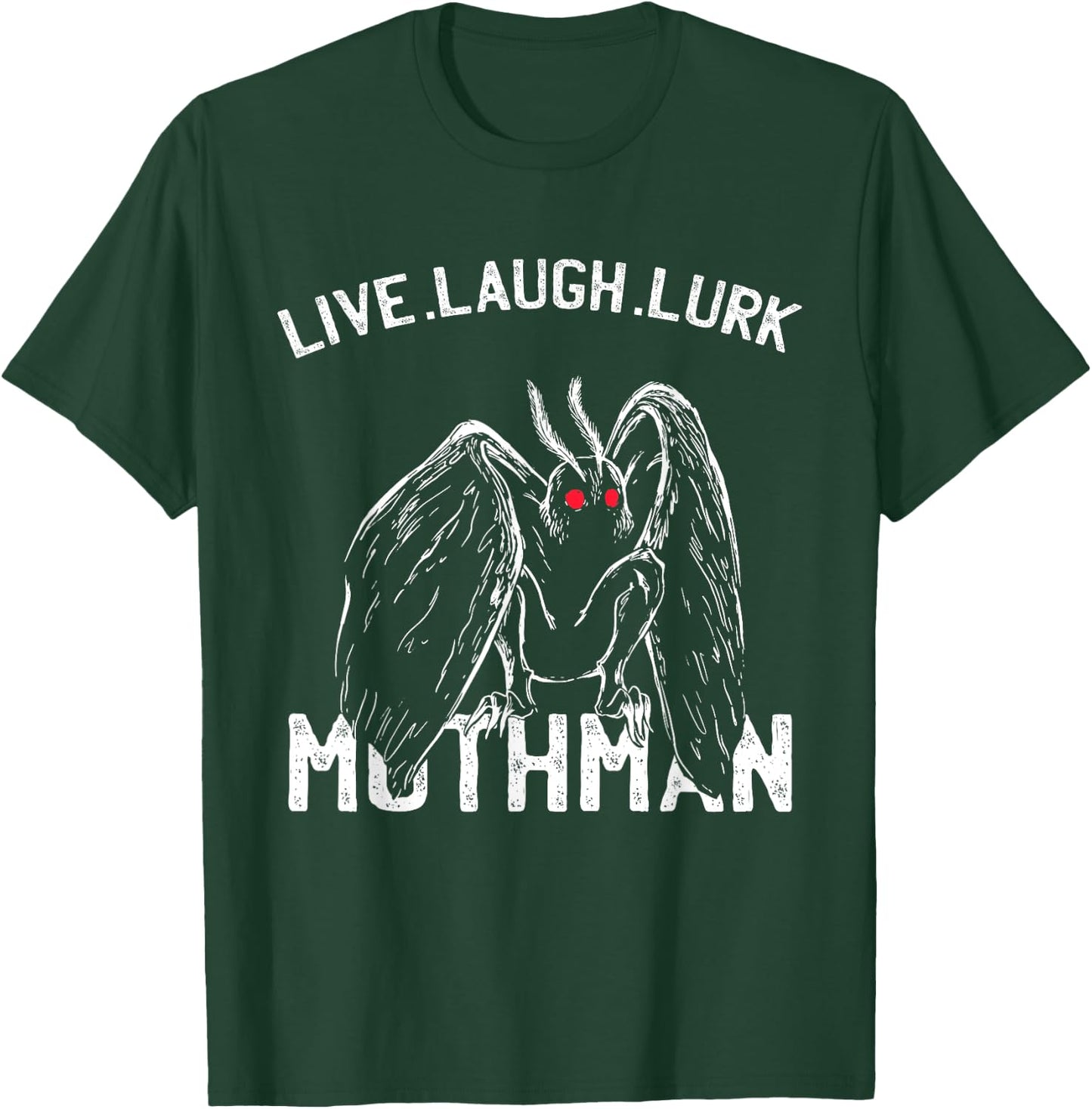 Mothman Cryptid - Live, Laugh, Lurk | Occult Folklore T-Shirt - T-Shirt | Forest