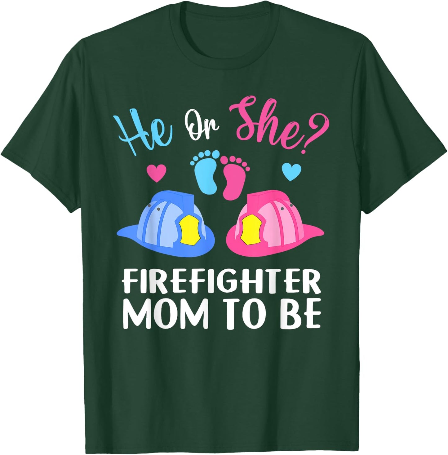 Mom He or She Gender Reveal Baby Shower Future Firefighter T-Shirt - T-Shirt | Forest