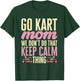 Go Kart Racing Mom Go Cart Karting Mom T-Shirt - T-Shirt | Forest