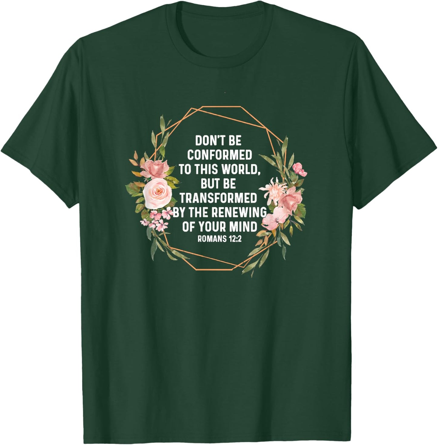 Romans 12:2 12 2 God Jesus Religious Quote Christian Salty T-Shirt - T-Shirt | Forest