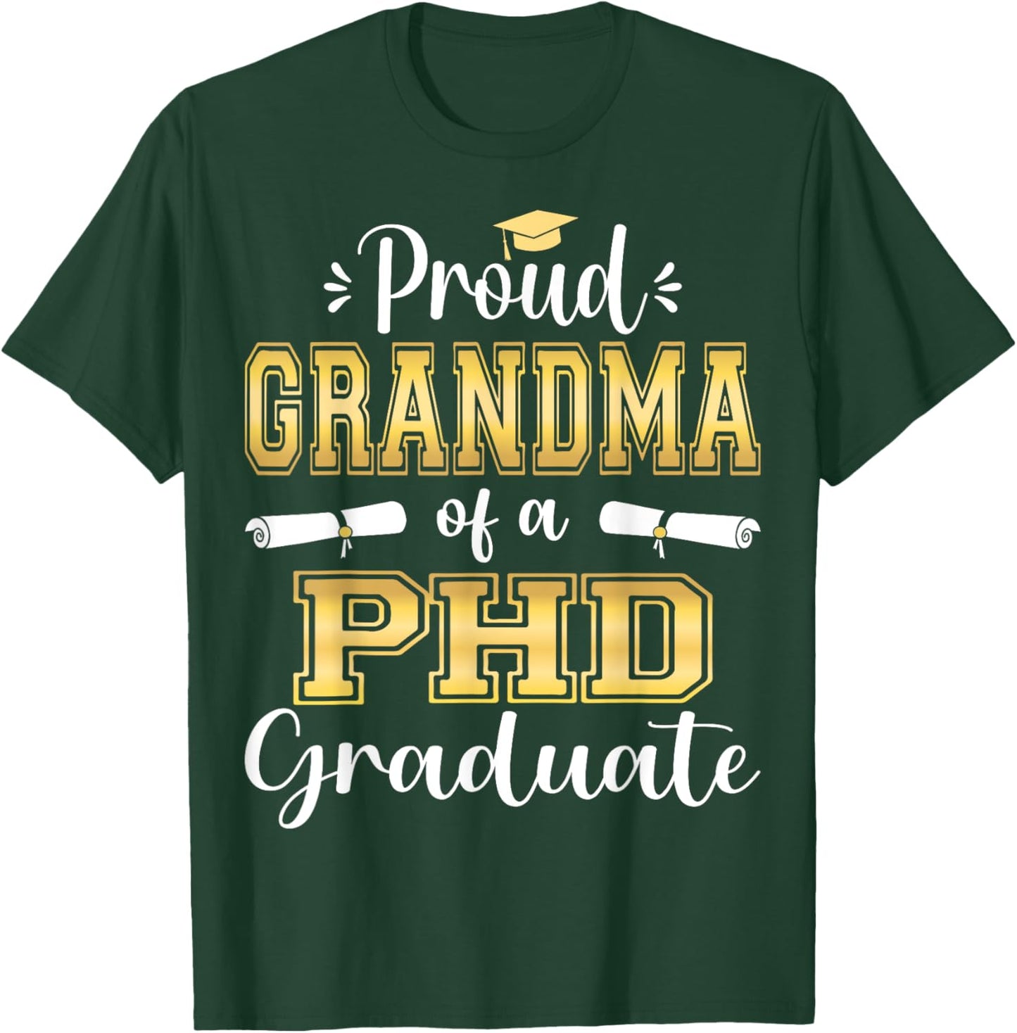 Proud Grandma Class Of 2023 PHD Graduate Doctorate T-Shirt - T-Shirt | Forest