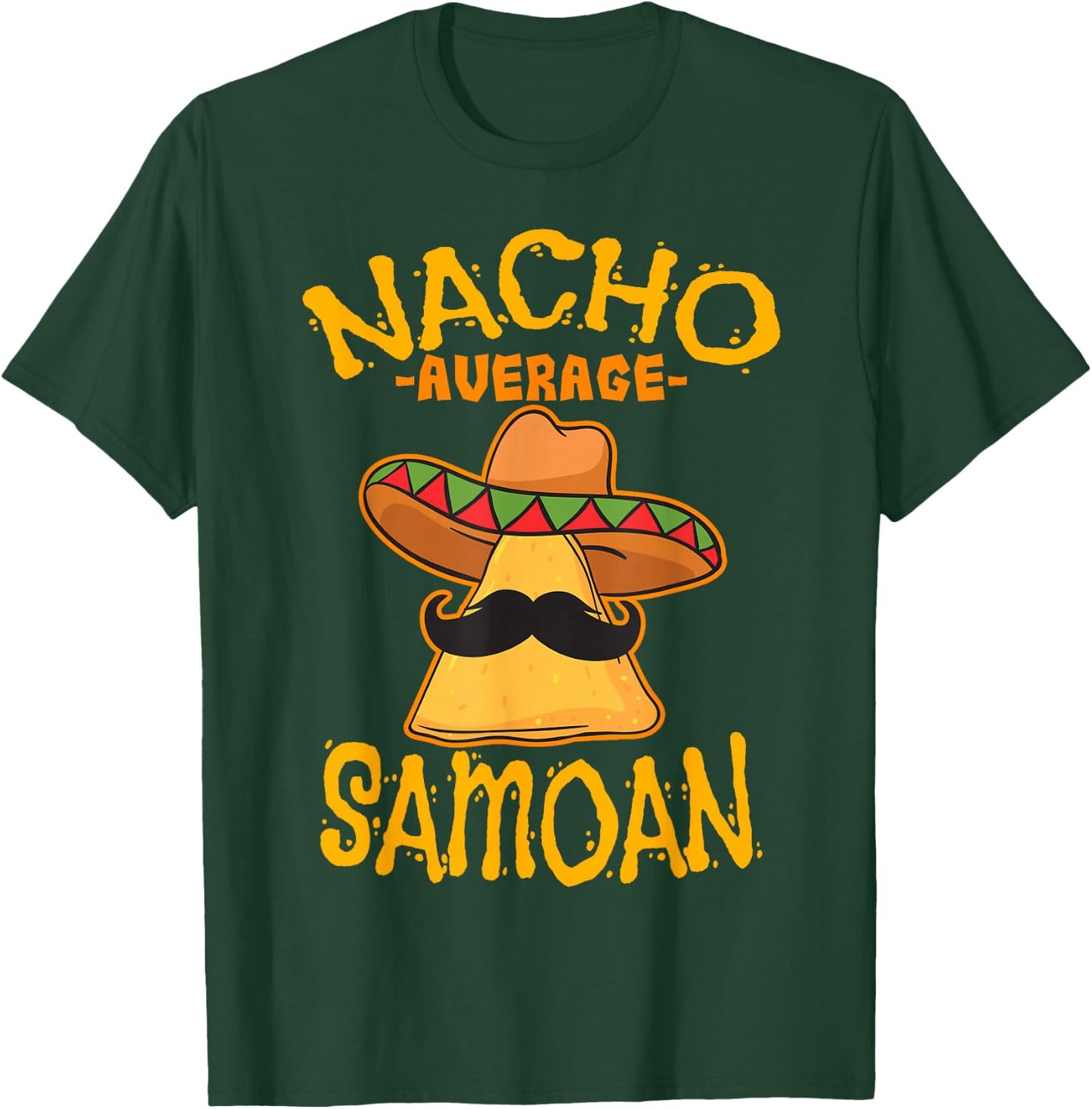 Nacho Average Samoan Heritage Samoan Islands Roots T-Shirt - T-Shirt | Forest