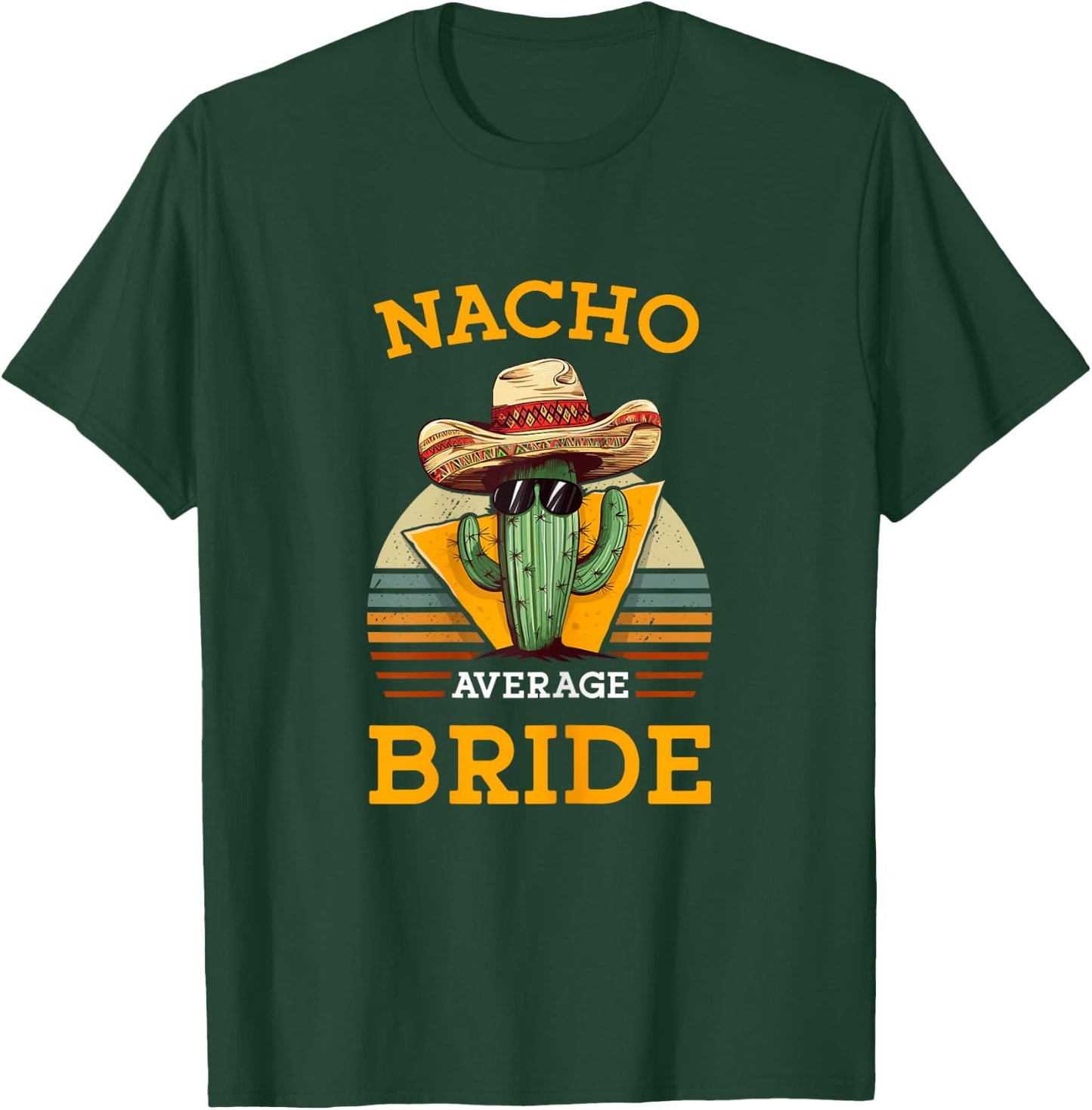 Nacho Average Bride Funny Wedding Joke Vintage Future Wife T-Shirt - T-Shirt | Forest