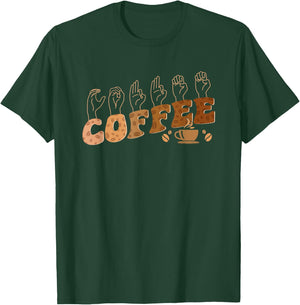 Coffee ASL American Sign Language Deaf Awareness Support T-Shirt - T-Shirt | Forest