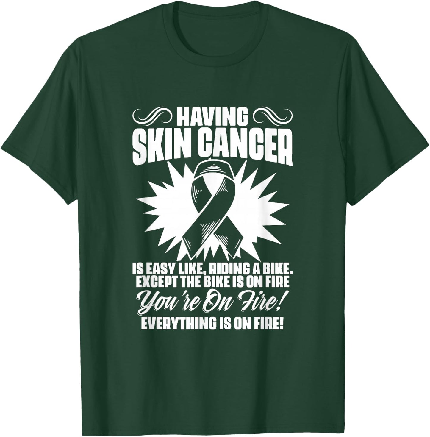 Having Skin Cancer Survivor Warrior Melanoma Awareness T-Shirt - T-Shirt | Forest