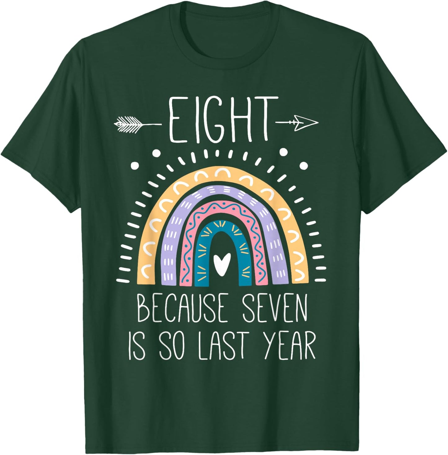 Eight Because Seven is So Last Year 8 Birthday Gifts Rainbow T-Shirt - T-Shirt | Forest
