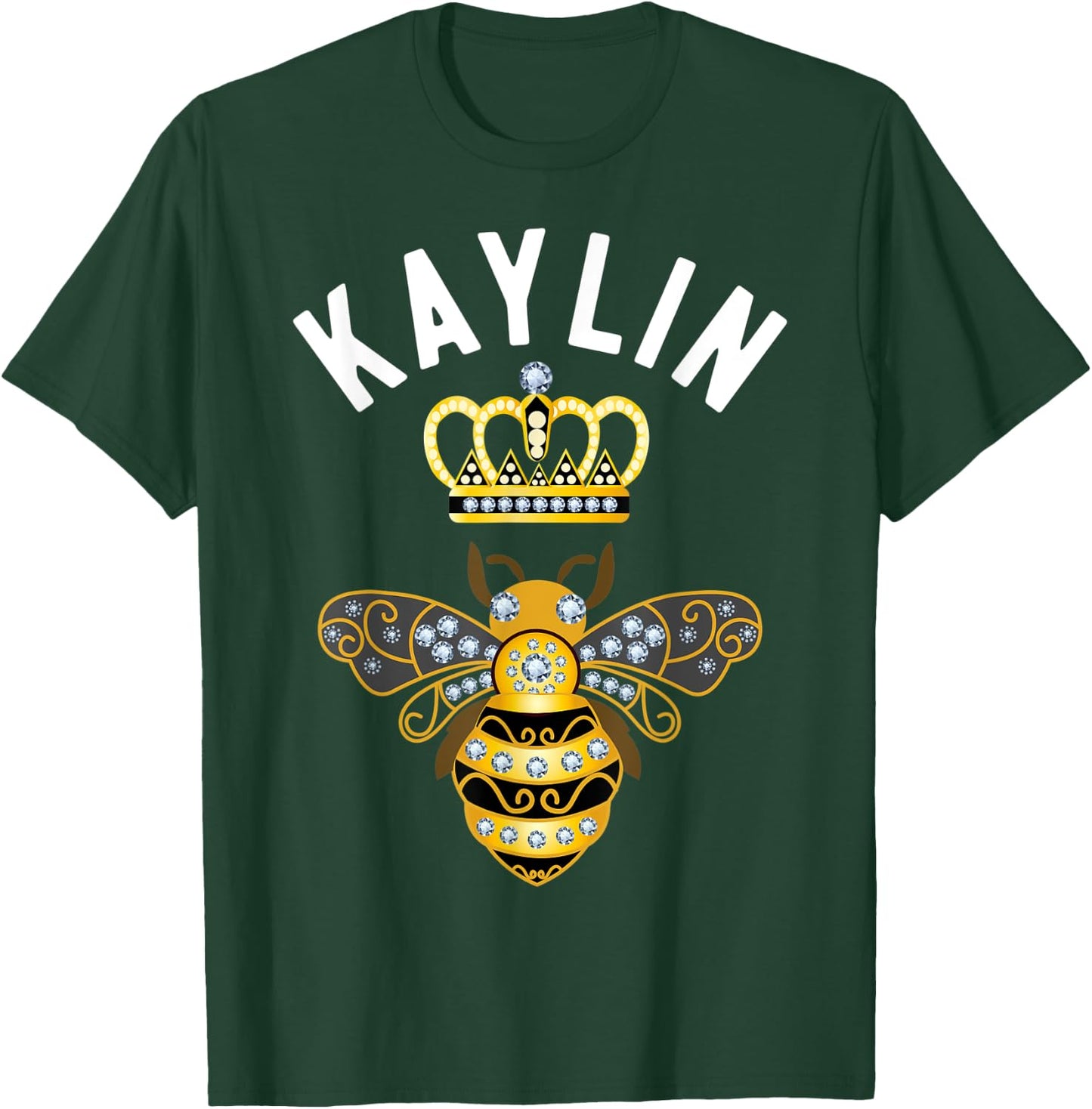 Kaylin Name Kaylin Birthday Gifts Queen Crown Bee Kaylin T-Shirt - T-Shirt | Forest
