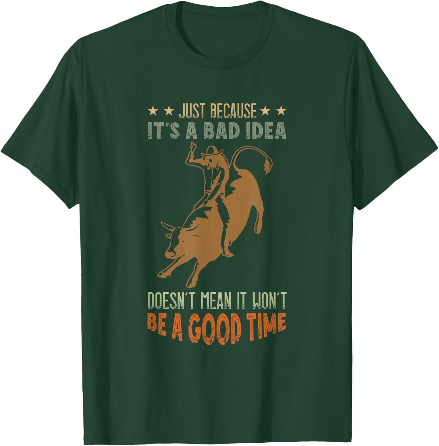 Bull Riding A Good Time Bull Rider Western Rodeo Cowboy T-Shirt - T-Shirt | Forest