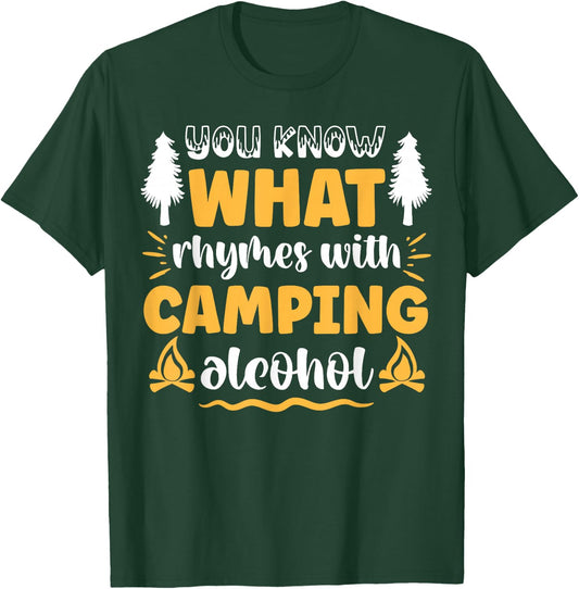 You Know What Rhymes With Camping Alcohol T-Shirt - T-Shirt | Forest