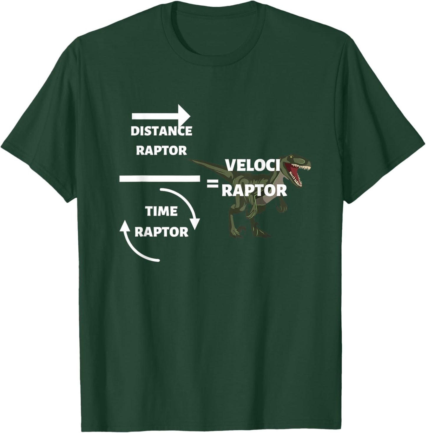 Distance Raptor Time Raptor Veloci Raptor Funny Physics T-Shirt - T-Shirt | Forest