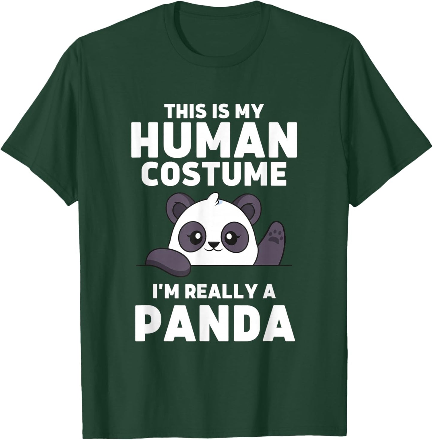 This Is My Human Costume I'm Really A Panda T-Shirt - T-Shirt | Forest