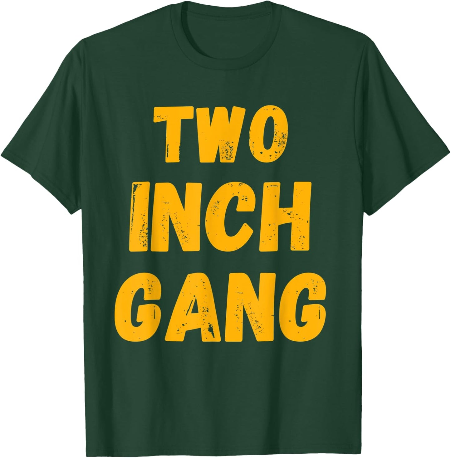 Two Inch Gang Funny Adult Humor T-Shirt - T-Shirt | Forest