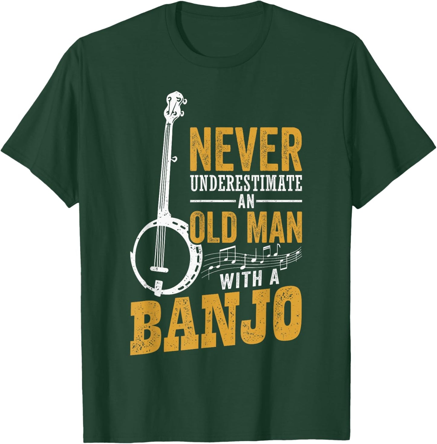 Never Underestimate An Old Man With A Banjo Funny Bluegrass T-Shirt - T-Shirt | Forest