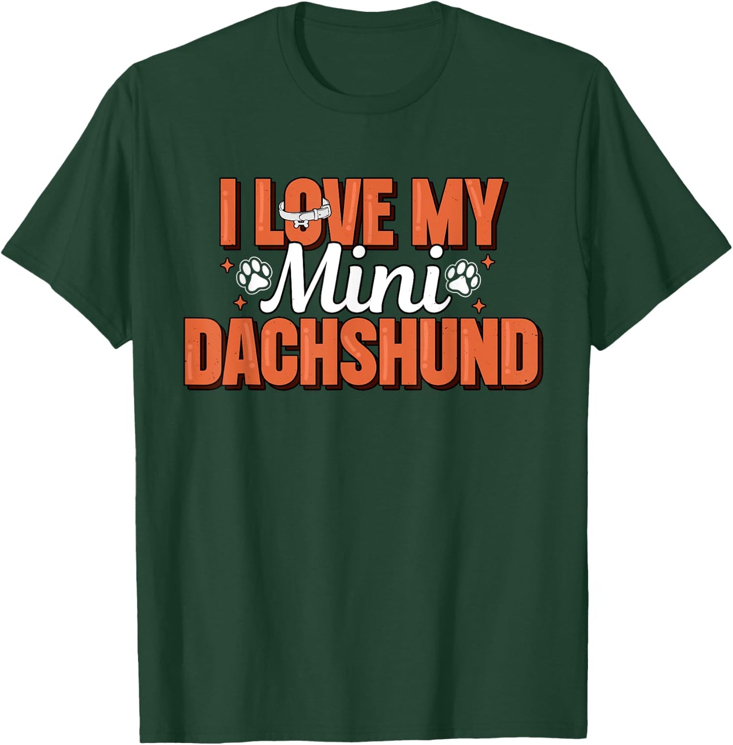 I Love My Mini Dachshund Miniature Wiener Dog Doxie Lover Men Women T-Shirt - T-Shirt | Forest