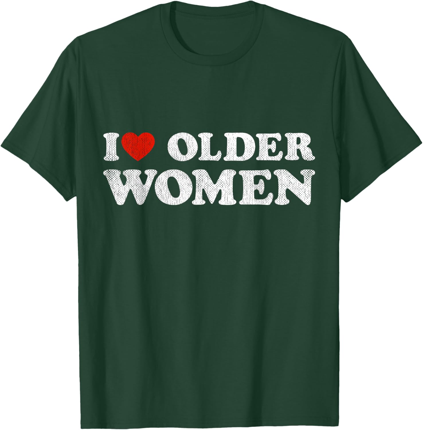 I Love Older Women Red Heart Older Women Sarcasm T-Shirt - T-Shirt | Forest