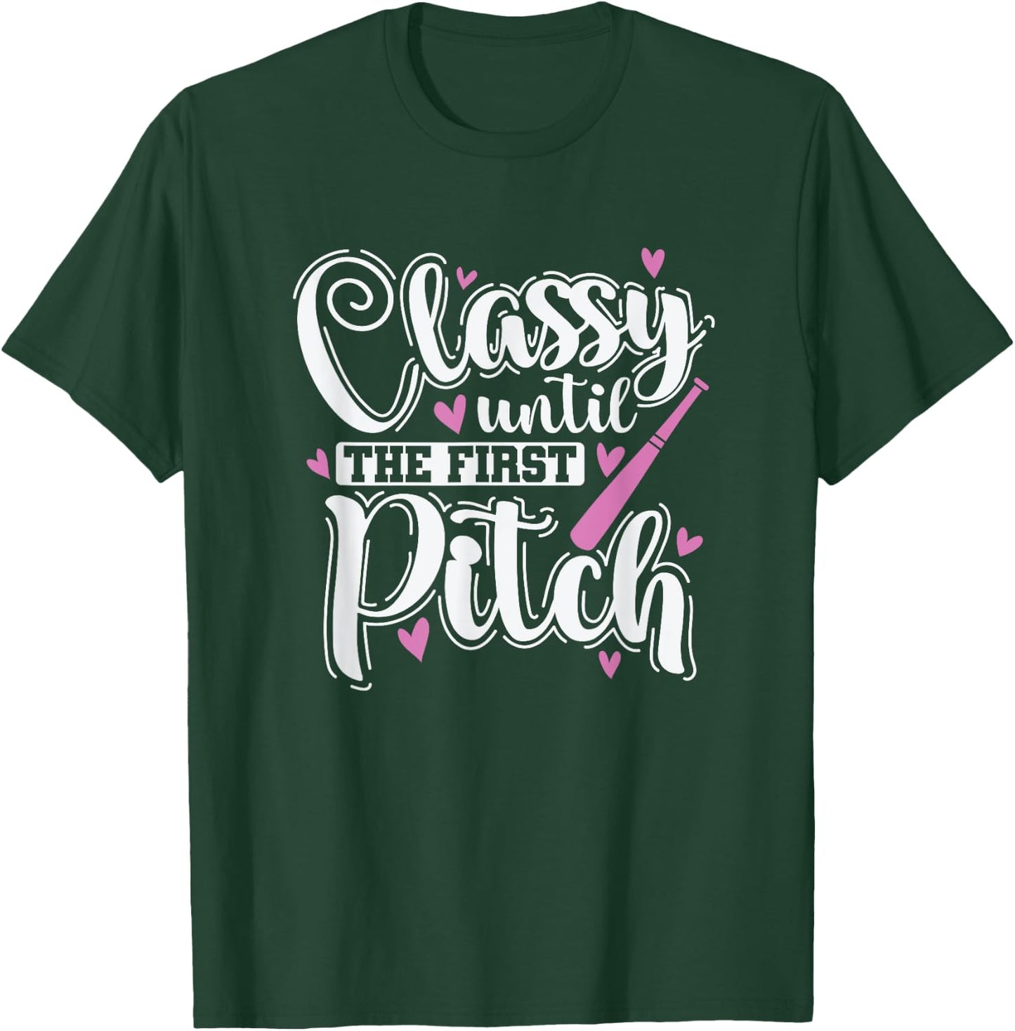 Classy until the First Pitch Baseball Sport T-Shirt - T-Shirt | Forest