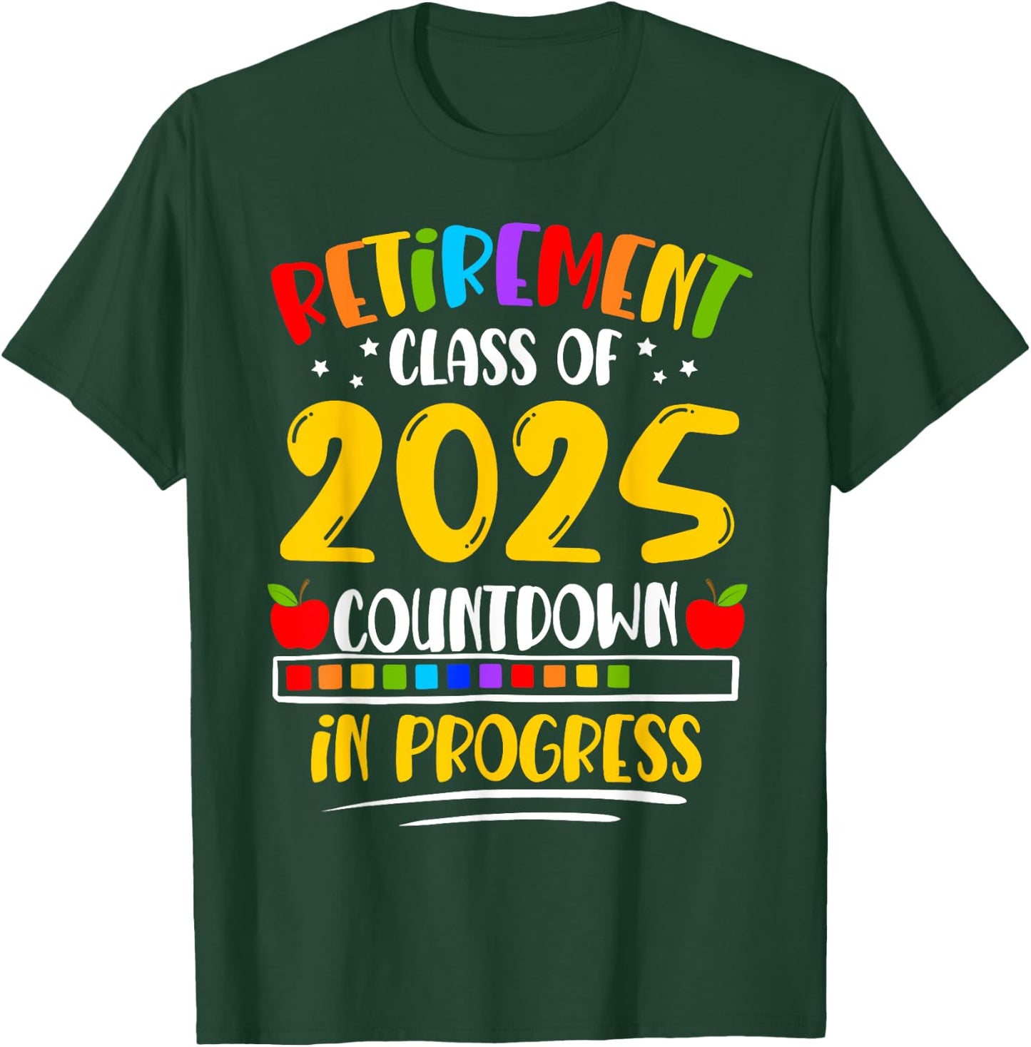 Funny Retirement Class Of 2025 Countdown In Progress Teacher T-Shirt - T-Shirt | Forest