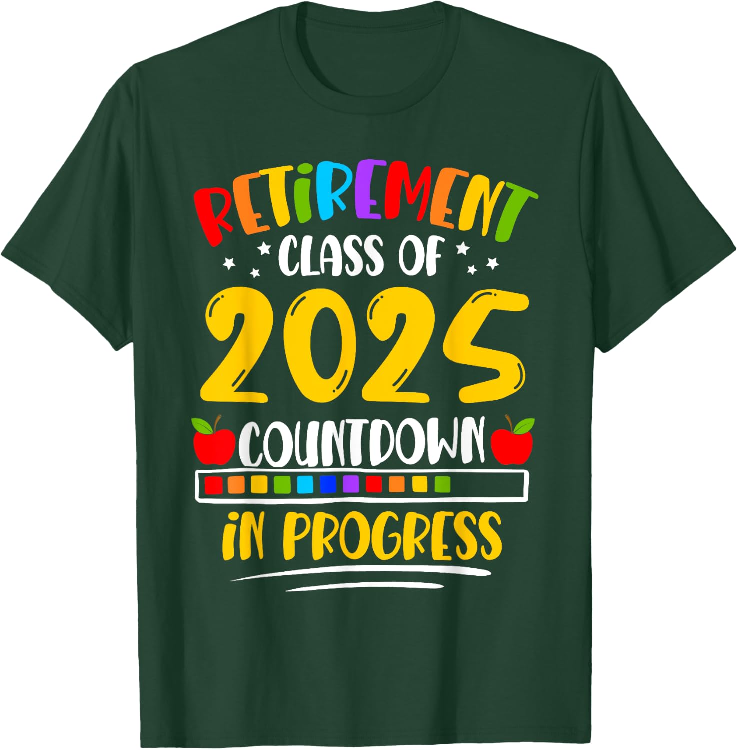 Funny Retirement Class Of 2025 Countdown In Progress Teacher T-Shirt - T-Shirt | Forest