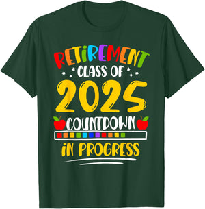Funny Retirement Class Of 2025 Countdown In Progress Teacher T-Shirt - T-Shirt | Forest