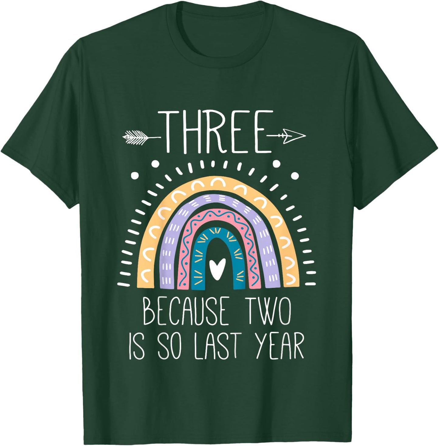 Three Because Two is So Last Year 3 Birthday Gifts Rainbow T-Shirt - T-Shirt | Forest