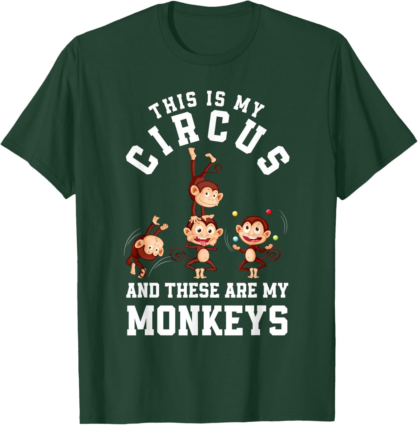 This Is My Circus And These Are My Monkeys Funny Mom T-Shirt - T-Shirt | Forest