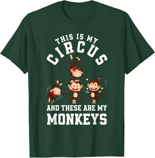 This Is My Circus And These Are My Monkeys Funny Mom T-Shirt - T-Shirt | Forest