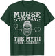The Men The Myth The Legend Male Nurse T-Shirt - T-Shirt | Forest