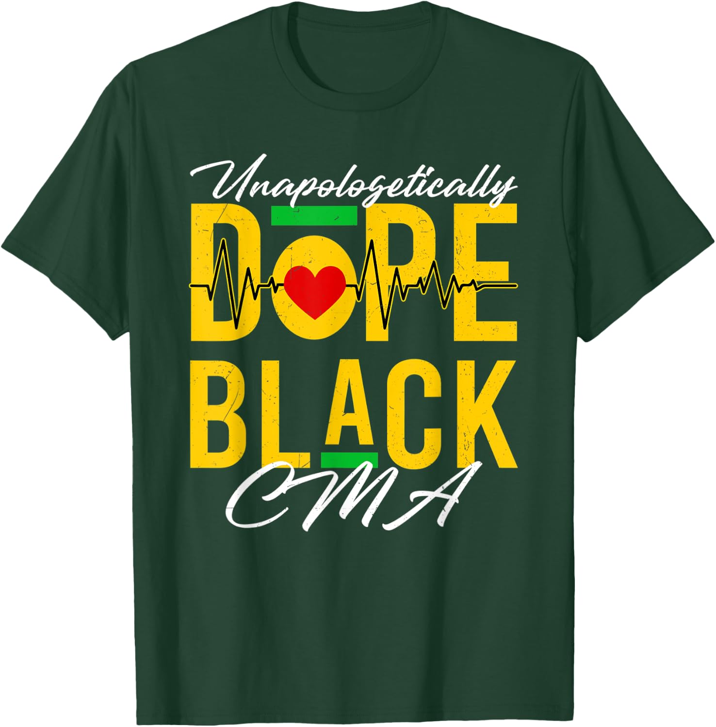Unapologetically Dope Black CMA Nurse Medical African T-Shirt - T-Shirt | Forest