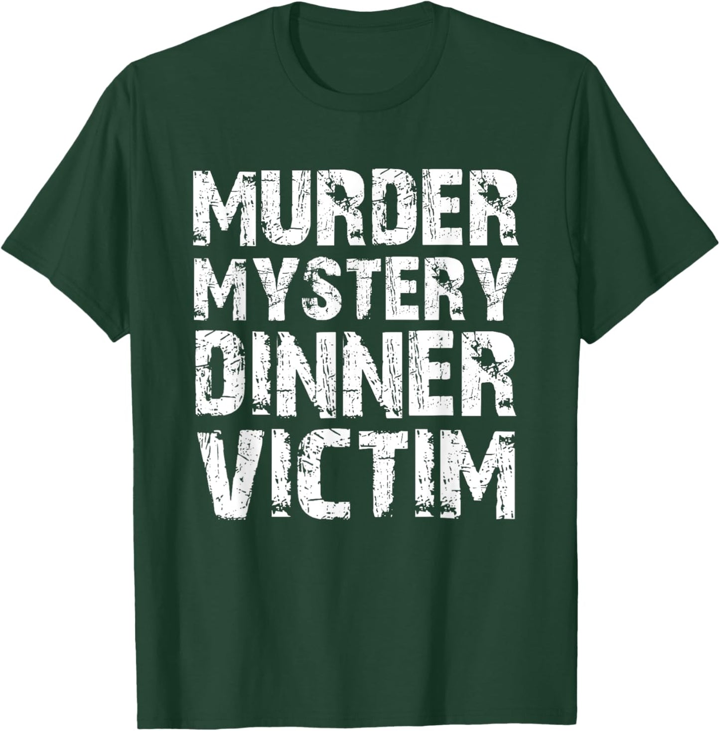Murder Mystery, Dinner Victim T-Shirt - T-Shirt | Forest