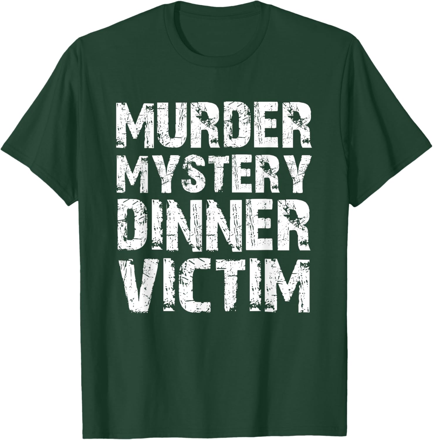 Murder Mystery, Dinner Victim T-Shirt - T-Shirt | Forest