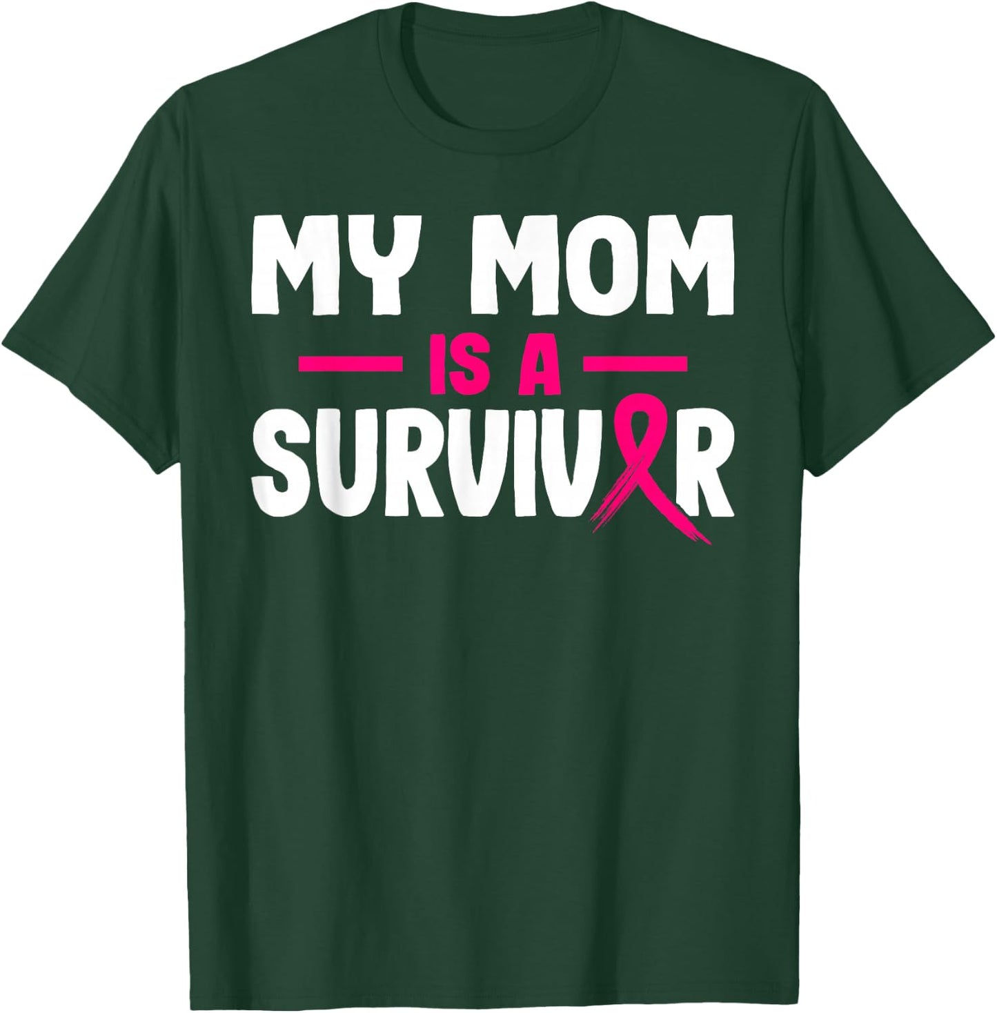 My Mom Is A Survivor Breast Cancer Awareness Month Warrior T-Shirt - T-Shirt | Forest