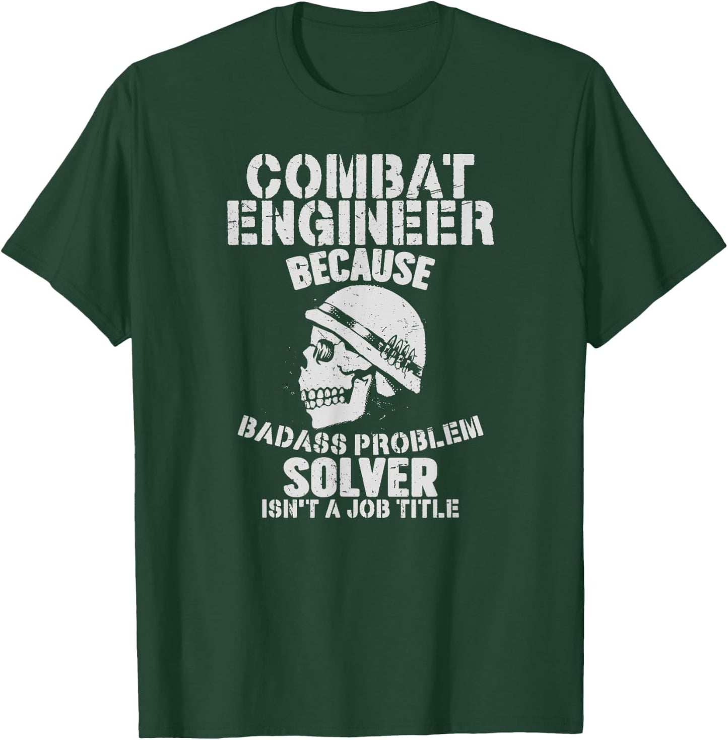 Combat Engineer Problem Solver Combat Engineering T-Shirt - T-Shirt | Forest