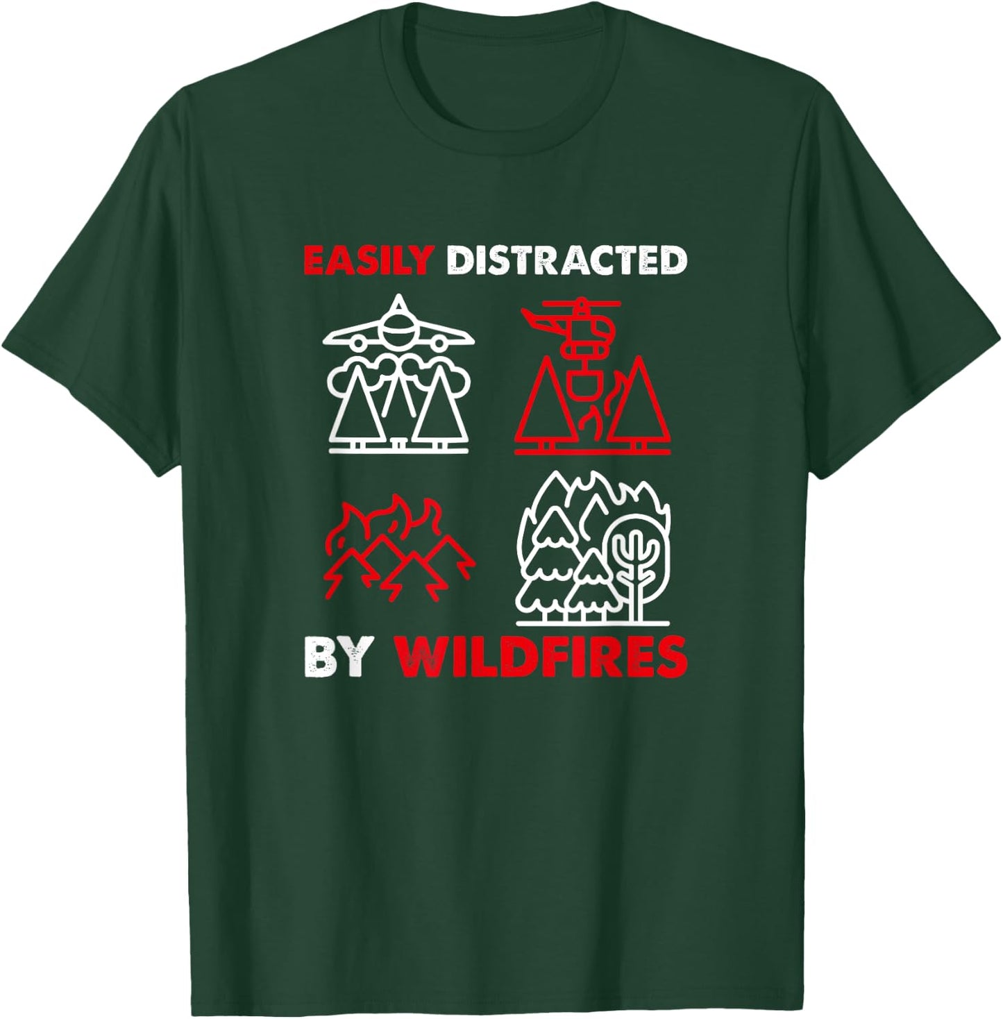 Easily Distracted By Wildfires, Wildland Firefighter T-Shirt - T-Shirt | Forest