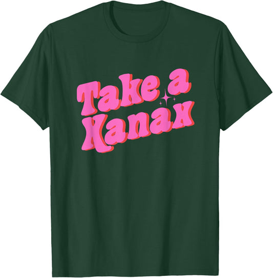 Take A Xanax -Adults Black Modern Humor T-Shirt - T-Shirt | Forest