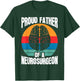 Proud Father Of Neurosurgeon Brain Surgeon Surgery Graphic T-Shirt - T-Shirt | Forest
