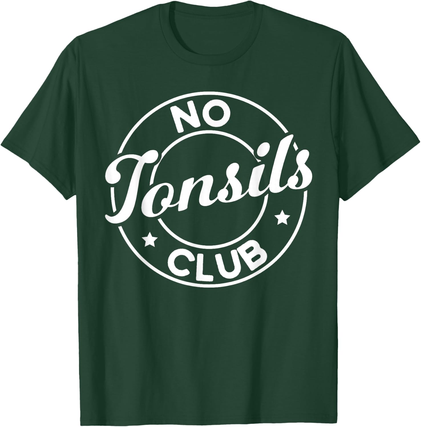 Tonsil Surgery Recovery No Tonsils Club Tonsils Removal T-Shirt - T-Shirt | Forest