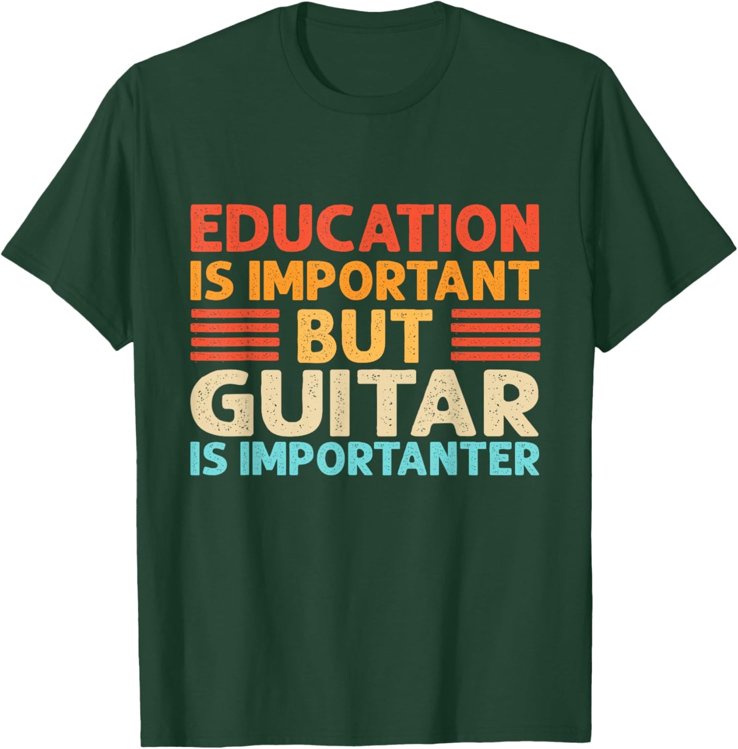Education is important but Guitar is importanter T-Shirt - T-Shirt | Forest