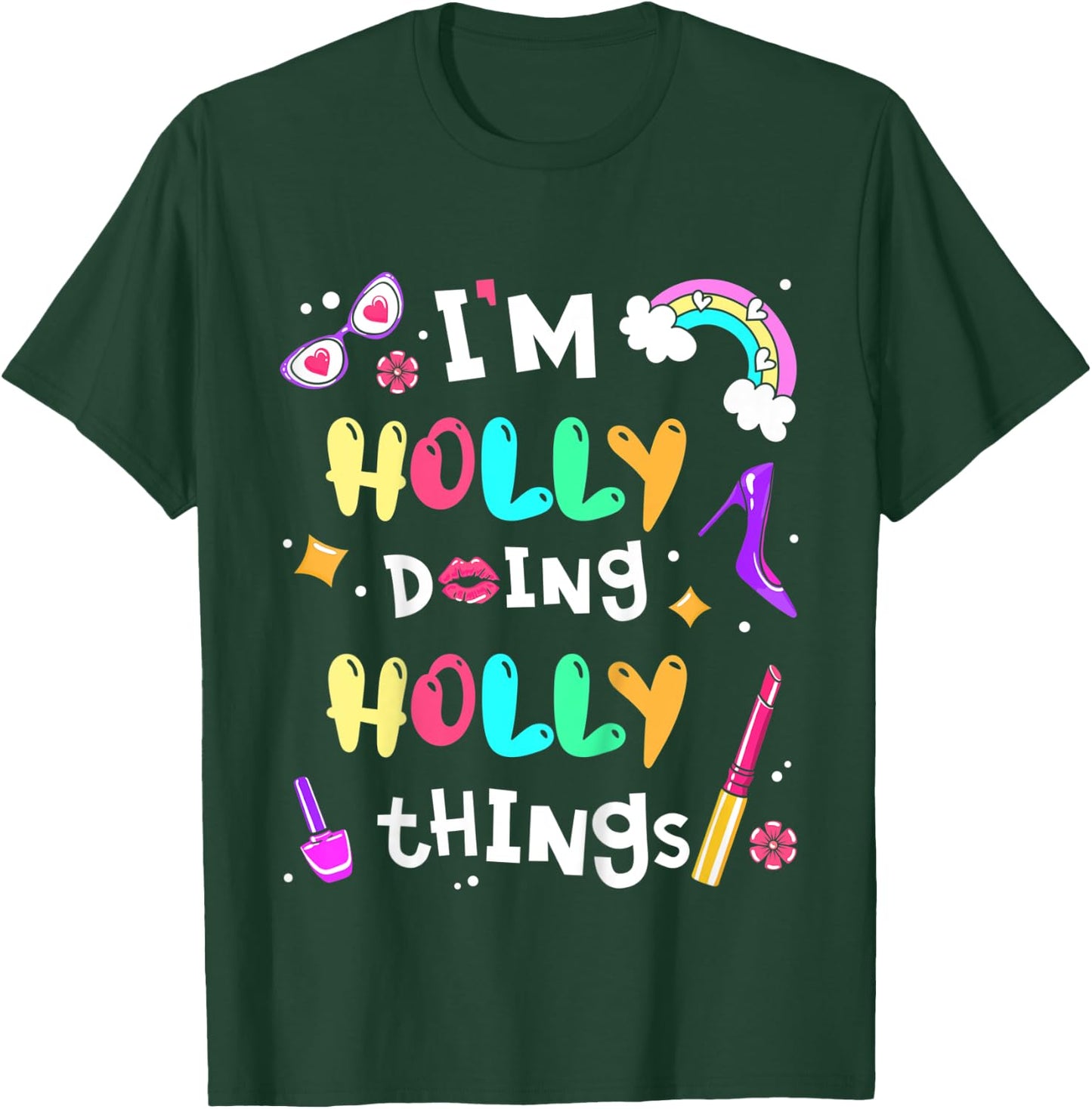 Kids I'm Holly Doing Holly Things Cute Girls Personalized Name T-Shirt - T-Shirt | Forest